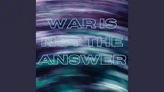 War is not the answer