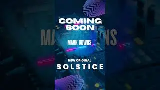 SOLSTICE - Mark Downs NEW Original - Coming Soon! 🔥