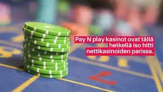 Pay n play - Casinokokemus
