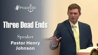 Three Dead Ends | Pastor Henry Johnson