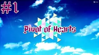 [ PIVOT OF HEARTS ] Part #1 (PC)
