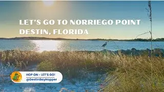A Little Journey Through Norriego Point | Destin, Florida