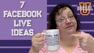 7 Facebook Live Ideas