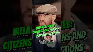 Conor McGregor on Ireland's Issues: Citizens' Concerns and Government Actions