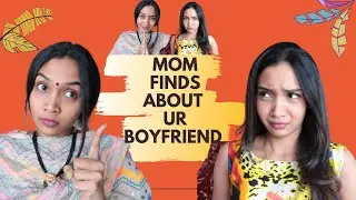 When Mom Finds About Your Boyfriend | Mothers Day Special | Comedy video Funny Video