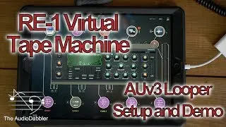 RE-1 Virtual Tape Machine | AUv3 Looper Setup and Demo