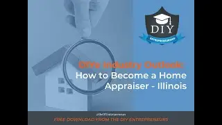 DIYe Industry Outlook: How to Become a Home Appraiser - Illinois