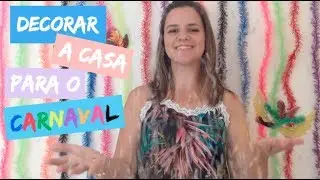 Decorar a Casa para o Carnaval