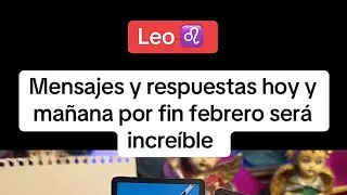 LEO | MENSAJES Y RESPUESTAS HOY Y MA&Ntilde;ANA POR FIN AVANZAS. ANTES DEL 5 de febrero un papel 
