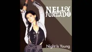 Nelly Furtado - Night Is Young (Sketch Iz Dead Radio Edit)