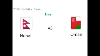 Nepal vs Oman Live Streaming (Tri-Nation Series)