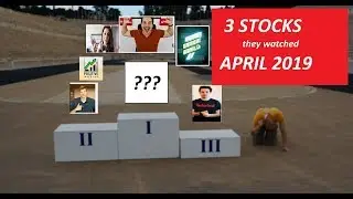 3 Stocks they Watch April 2019