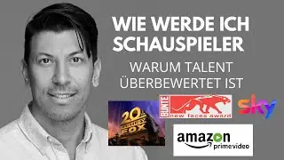 Wie werde ich Schauspieler ohne Ausbildung 2023 | Warum Talent überbewertet ist.