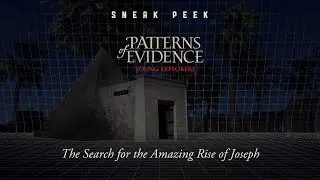 SNEAK PEEK: The Search for the Amazing Rise of Joseph | Patterns of Evidence: Young Explorers