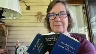 New Friday Series! Walk-Throughs of the Little Office of the Blessed Virgin Mary Ep1: Which Edition