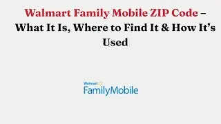 Почтовый индекс Walmart Family Mobile &mdash; что это такое, где его найти и как он используется
