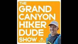 Ep95: Trapped By A BIBLICAL Grand Canyon Flood With Weston Myers (Plus: Our New Hiking Packs Are ...