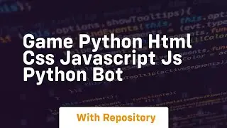 Game python html css javascript js python bot
