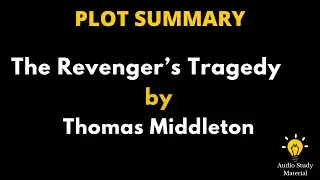 Plot Summary Of The Revenger&rsquo;s Tragedy By Thomas Middleton. - The Revenger's Tragedy