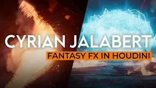 Cyrian Jalabert | Fantasy FX In Houdini (VFX Student Reel + Breakdown)
