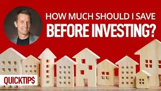 How much should I save before buying an investment property?