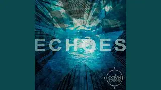 Echoes (feat. Dixi Wu)