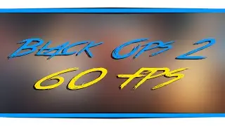 60fps - Black Ops 2