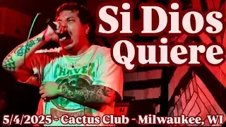 SI DIOS QUIERE - Full Set (Live) - 5/4/2025 - Cactus Club - Milwaukee, WI