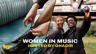 Women in Music: A Dr. Martens Made Strong Series Hosted by Ghadir