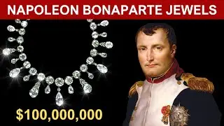The Legendary Jewels of Napoleon Bonaparte