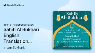 Sahih Al Bukhari English Translation Volume 5&hellip; by Imam Bukhari, &middot; Audiobook preview