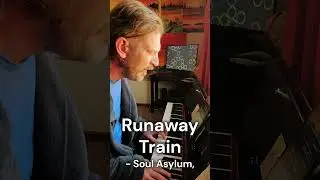 Runaway Train - Soul Asylum ‧ 1993 - Piano Practice - take 3