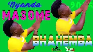 NYANDA MASOME SONG BHAHEMBA OFFICIAL AUDIO 2025 BY ABEL MACOMPUTER TZ)