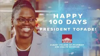 President Tofade's First 100 Days at ACPHS!
