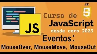 Curso completo de JavaScript desde cero | EVENTOS [MOUSEOVER, MOUSEOUT, MOUSEMOVE] (video 65)