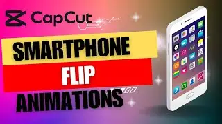Smartphone Animation Tutorial! How to Create This 3D Mobile Phone Flip Animation in CapCut?