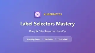 Учебное пособие по селекторам меток Kubernetes: мастер-класс по равенству и фильтрации на основе ...