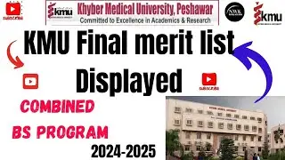 KMU Final merit list display for BS-Program/Combined merit list for admission 2024-2025 final merit.
