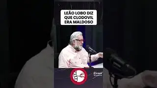 Le&atilde;o lobo falando que Clodovil era maldoso #podcast