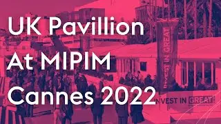 UK Pavillion at MIPIM 2022