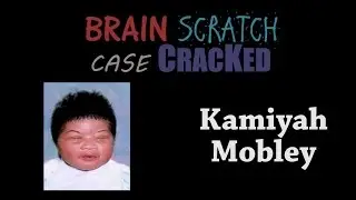Case Cracked: Kamiyah Mobley