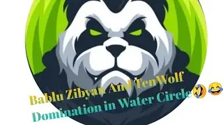 #Bablu #Zibyan #Tenwolf Op Domination in Water Circle 😂 Zibyan Blunder in last zone