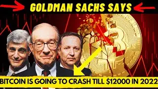 Bitcoin is going to CRASH till $12000 in 2022, Goldman Sachs Say's