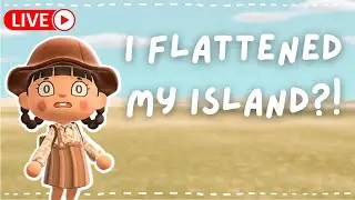 my island is flat.....now what // animal crossing new horizons