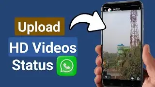 How to Upload HD Video on WhatsApp Status (2026)
