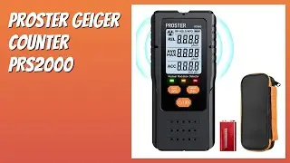 REVIEW (2026): Proster Geiger Counter PRS2000. Features