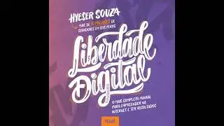 Liberdade digital: O mais completo manual para empreender na internet e ter resultados