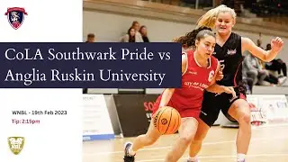 WNBL 1 -  CoLA Southwark Pride vs. Anglia Ruskin - 19.02.2023