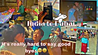 It’s really hard to say good bye🏡😭 INDIAN TO DUBAI🇦🇪 First time international flight journey ✈️