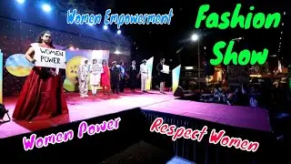 #Fashion Show | #Women Empowerment | #Women Power | #Respect Women